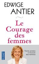 Couverture du livre « Le courage des femmes » de Edwige Antier aux éditions Pocket