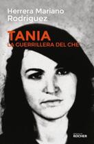 Couverture du livre « Tania, la guérrillera du Che » de Mariano Rodriguez Herrera aux éditions Rocher