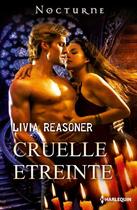 Couverture du livre « Cruelle étreinte » de Livia Reasoner aux éditions Harlequin