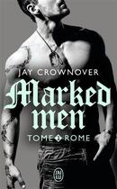 Couverture du livre « Marked men Tome 3 : Rome » de Jay Crownover aux éditions J'ai Lu