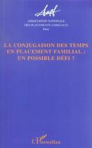 Couverture du livre « La conjugaison des temps en placement familial : un possible défi ? » de  aux éditions L'harmattan