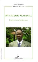 Couverture du livre « Pius ngandu nkashama ; trajectoires d'un discours » de Alexie Tcheuyap aux éditions Editions L'harmattan