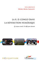 Couverture du livre « La R.D.Congo dans la révolution numérique ; les enjeux actuels, les défis pour demain » de Henri Mova Sakanyi aux éditions Editions L'harmattan