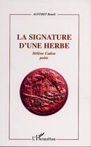 Couverture du livre « LA SIGNATURE D'UNE HERBE » de Auffret/Cadou aux éditions Editions L'harmattan