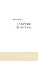 Couverture du livre « Le silence de Tryphon » de Bratz-M aux éditions Editions Le Manuscrit