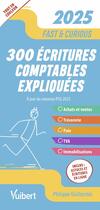 Couverture du livre « Fast & curious : Fast & Curious - 300 écritures comptables expliquées, à jour du nouveau PCG : Toutes les écritures indispensables, commentées et expliquées » de Philippe Guillermic aux éditions Vuibert