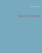Couverture du livre « Sons Et Chants » de Sandrine Adso aux éditions Books On Demand