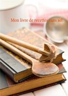 Couverture du livre « Mon livre de recettes sans sel » de Cedric Menard aux éditions Books On Demand