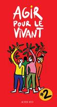 Couverture du livre « Agir pour le vivant #2 » de  aux éditions Actes Sud