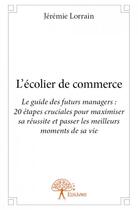 Couverture du livre « L'écolier de commerce » de Jeremie Lorrain aux éditions Edilivre