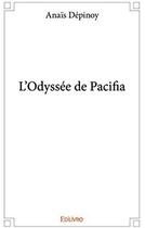 Couverture du livre « L'odyssée de pacifia » de Depinoy Anais aux éditions Edilivre