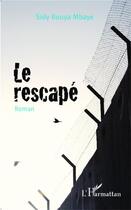 Couverture du livre « Le rescapé » de Sidy Bouya Mbaye aux éditions L'harmattan