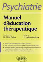 Couverture du livre « L'éducation thérapeutique en psychiatrie » de Clelia Quiles et Candice Blondeau aux éditions Ellipses