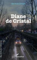 Couverture du livre « Diane de cristal » de Germain Enlaye aux éditions L'harmattan