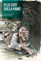 Couverture du livre « Plus fort que la haine » de Pascal Bresson et Rene Follet aux éditions Glenat