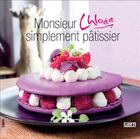 Couverture du livre « Monsieur Chloée simplement pâtissier » de Chloee Respaud aux éditions Cairn