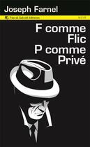 Couverture du livre « F comme flic p comme prive » de Joseph Farnel aux éditions Pascal Galode