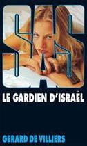 Couverture du livre « SAS Tome 51 : le gardien d'Israël » de Gerard De Villiers aux éditions Editions Gérard De Villiers