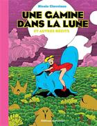 Couverture du livre « Une gamine toujours dans la lune et autres récits » de Nicole Claveloux aux éditions Cornelius