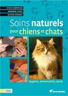 Couverture du livre « Soins naturels pour chiens et chats » de Sylvie Hampikian aux éditions Terre Vivante