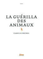 Couverture du livre « La guérilla des animaux » de Camille Brunel aux éditions Alma Editeur