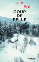 Couverture du livre « Coup de pelle » de Alice Pol aux éditions Ookilus