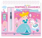 Couverture du livre « Mes jolies peintures magiques : princesses » de Atelier Cloro aux éditions 1 2 3 Soleil