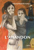 Couverture du livre « L abandon » de Mattioli Samyn V. aux éditions Saint Honore Editions