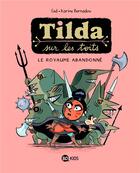Couverture du livre « Tilda sur les toits Tome 4 : le royaume abandonné » de Karine Bernadou et Ced aux éditions Bd Kids