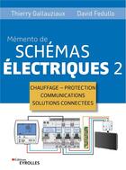 Couverture du livre « Mémento de schémas électriques 2 (5e édition) » de Thierry Gallauziaux et David Fedullo aux éditions Eyrolles