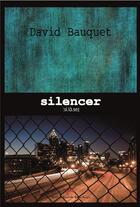 Couverture du livre « Silencer » de Bauquet David aux éditions Nouvelle Bibliotheque