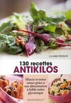 Couverture du livre « 130 recettes antikilos » de Pinson-C aux éditions Marabout