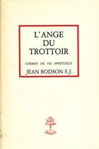 Couverture du livre « L'ange du trottoir ; chemins de vie spirituelle » de Jean Bodson aux éditions Beauchesne