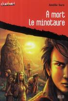 Couverture du livre « À mort le minotaure ! » de Amelie Sarn aux éditions Belin