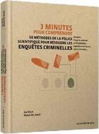 Couverture du livre « 3 minutes pour comprendre ; 50 méthodes de la police scientifique pour résoudre les enquêtes criminelles » de Sue Black et Niamh Nic Daeid aux éditions Courrier Du Livre