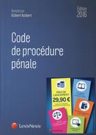 Couverture du livre « Code de procédure pénale (édition 2016) » de Gilbert Azibert aux éditions Lexisnexis