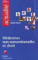 Couverture du livre « Medecines non-convetionnelles et droit » de Isabelle Robard aux éditions Lexisnexis