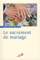 Couverture du livre « Le sacrement de mariage » de Sagne Jc aux éditions Mediaspaul