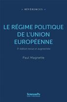 Couverture du livre « Le régime politique de l'Union européenne » de Paul Magnette aux éditions Presses De Sciences Po