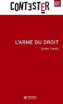 Couverture du livre « Contester T.7 ; L'Arme Du Droit » de Liora Israël aux éditions Presses De Sciences Po