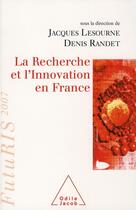 Couverture du livre « La recherche et l'innovation en France » de Lesourne+Randet aux éditions Odile Jacob