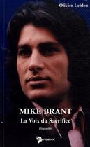 Couverture du livre « Mike Brant ; la voix du sacrifice » de Olivier Lebleu aux éditions Publibook