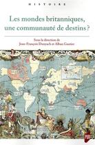 Couverture du livre « Les mondes britanniques, une communaute de destins ? » de Dunyach/Gautier aux éditions Pu De Rennes