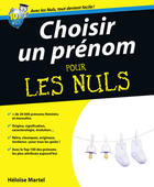 Couverture du livre « Choisir un prénom pour les nuls » de Heloise Martel aux éditions Pour Les Nuls