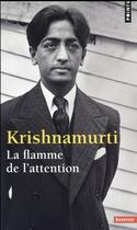 Couverture du livre « La flamme de l'attention » de Jiddu Krishnamurti aux éditions Points