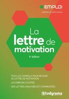 Couverture du livre « La lettre de motivation : tous les conseils pour réussir sa lettre de motivation, les erreurs à éviter, des lettres analysées et commentées » de Christelle Capo-Chichi aux éditions Studyrama