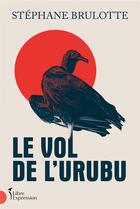 Couverture du livre « Le vol de l'urubu » de Stephane Brulotte aux éditions Libre Expression