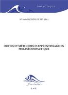 Couverture du livre « Outils et méthodes d'apprentissage en phraséodidactique » de Maribel Gonzalez aux éditions Eme Editions