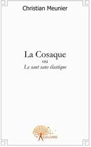 Couverture du livre « La cosaque » de Christian Meunier aux éditions Edilivre