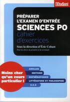 Couverture du livre « Préparer l'examen sciences po ; cahier d'exercices » de Eric Cobast aux éditions L'etudiant